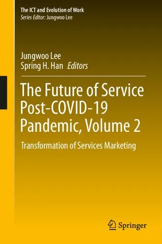 The Future of Service Post-COVID-19 Pandemic, Volume 2: Transformation of Services Marketing (The ICT and Evolution of Work)