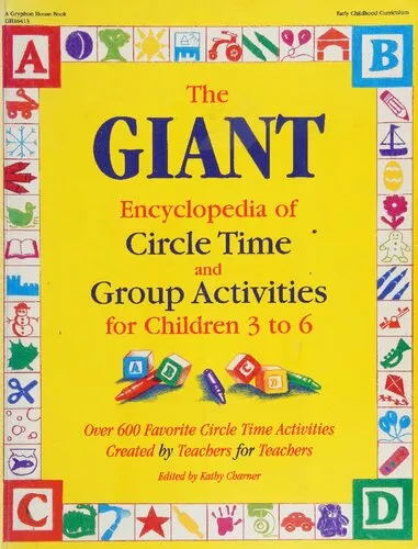 The GIANT Encyclopedia of Circle Time and Group Activities for Children 3 to 6: Over 600 Favorite Circle Time Activities Created by Teachers for Teachers