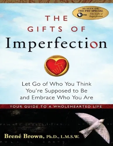 The Gifts of Imperfection: Let Go of Who You Think You're Supposed to Be and Embrace Who You Are