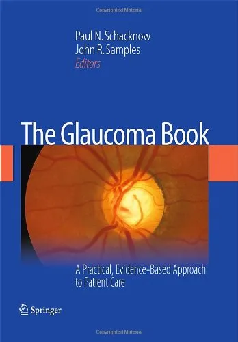 The Glaucoma Book: A Practical, Evidence-Based Approach to Patient Care