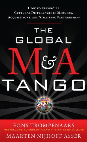 The Global M&A Tango:  How to Reconcile Cultural Differences in Mergers, Acquisitions, and Strategic Partnerships