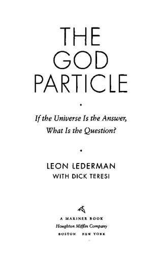 The God Particle: If the Universe Is the Answer, What Is the Question?