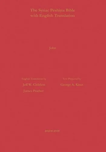 The Gospel of John According to the Syriac Peshitta Version with English Translation