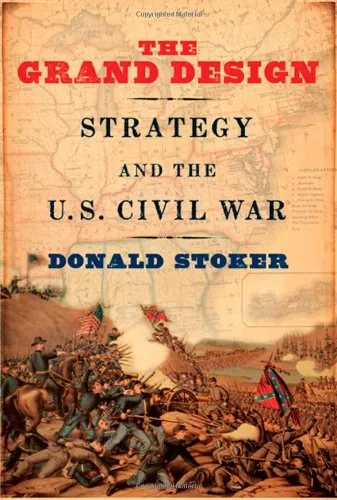 The Grand Design: Strategy and the U.S. Civil War