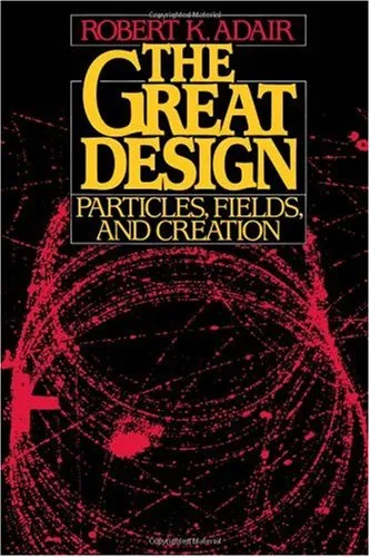 The Great Design: Particles, Fields, and Creation