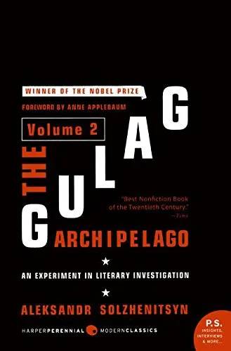 The Gulag Archipelago Volume 2: An Experiment in Literary Investigation