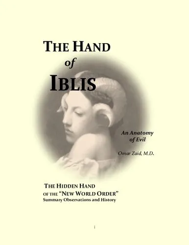 The Hand Of Iblis: An Anatomy Of Evil, Summary Observations On The Hidden Hand Of The New World Order