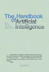 The Handbook of Artificial Intelligence. Volume 1