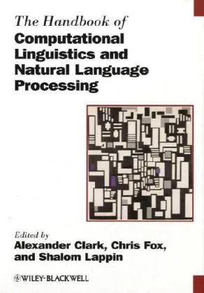 The Handbook of Computational Linguistics and Natural Language Processing