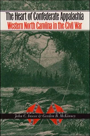 The Heart of Confederate Appalachia: Western North Carolina in the Civil War (Civil War America)