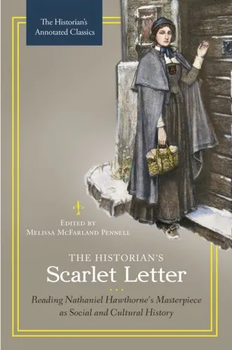 The Historian’s Scarlet Letter: Reading Nathaniel Hawthorne’s Masterpiece as Social and Cultural History