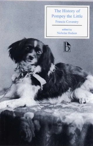 The History of Pompey the Little Or, Life and Adventures of a Lap-Dog