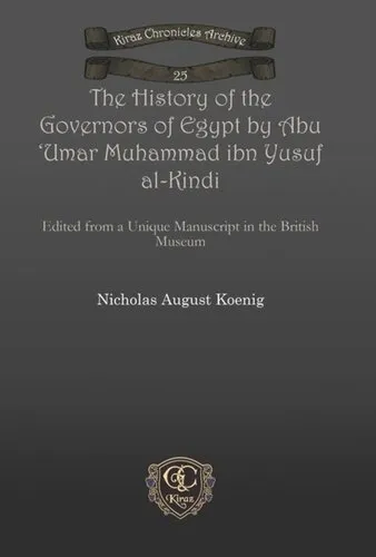 The History of the Governors of Egypt by Abu 'Umar Muhammad ibn Yusuf al-Kindi: Edited from a Unique Manuscript in the British Museum