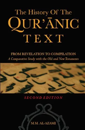 The History of the Quranic Text: From Revelation to Compilation: A Comparative Study with the Old and New Testaments