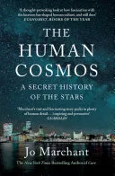 The Human Cosmos: A Secret History of the Stars