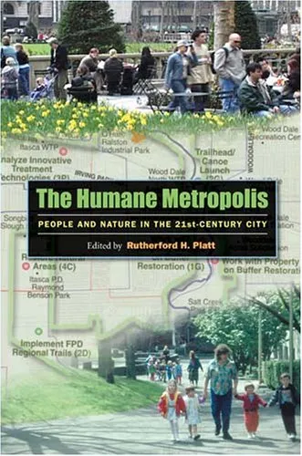 The Humane Metropolis: People And Nature in the Twenty-first Century City