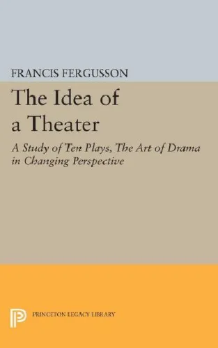 The Idea of a Theater: A Study of Ten Plays, The Art of Drama in Changing Perspective