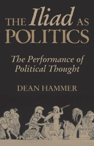 The Iliad As Politics: The Performance of Political Thought