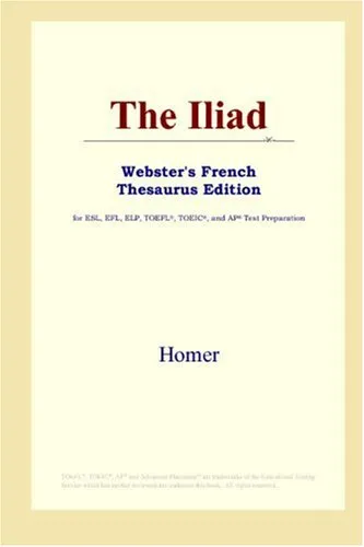 The Iliad (Webster's French Thesaurus Edition)