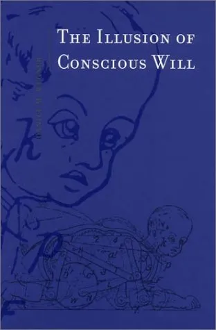 The Illusion of Conscious Will