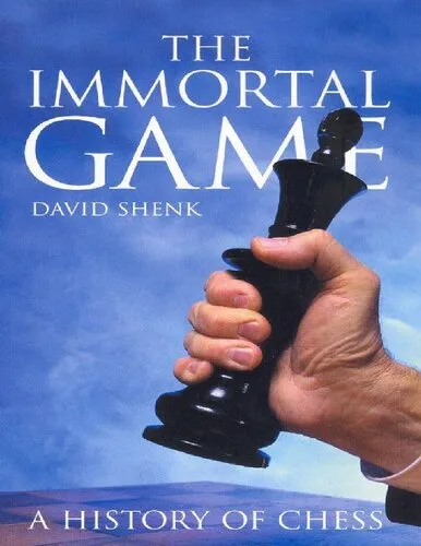 The Immortal Game: A History of Chess