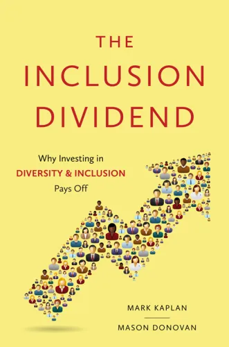 The Inclusion Dividend: Why Investing in Diversity & Inclusion Pays off