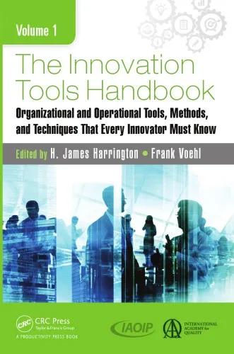 Cover of The Innovation Tools Handbook, Volume 1: Organizational and Operational Tools, Methods, and Techniques that Every Innovator Must Know