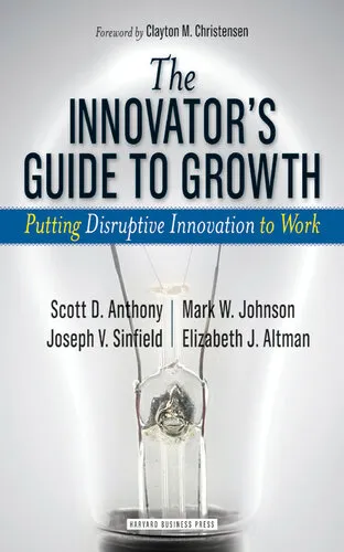 The Innovator's Guide to Growth: Putting Disruptive Innovation to Work