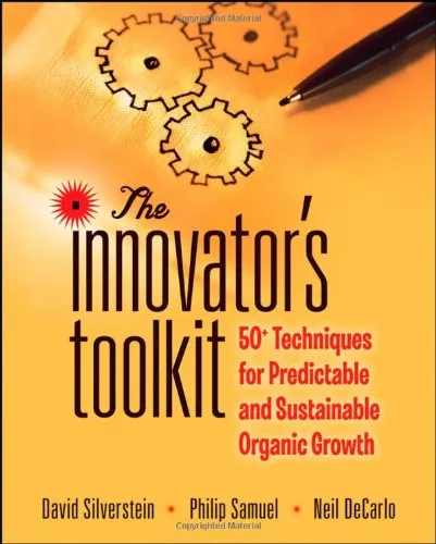 The Innovator's Toolkit: 50+ Techniques for Predictable and Sustainable Organic Growth