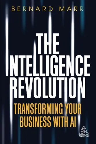 The Intelligence Revolution: Transforming Your Business with AI