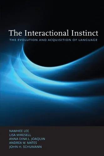 The Interactional Instinct: The Evolution and Acquisition of Language