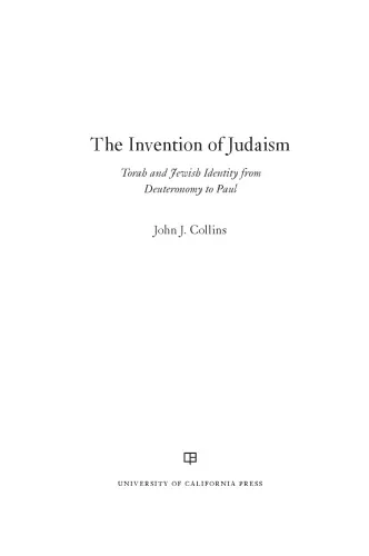 The Invention of Judaism: Torah and Jewish Identity from Deuteronomy to Paul