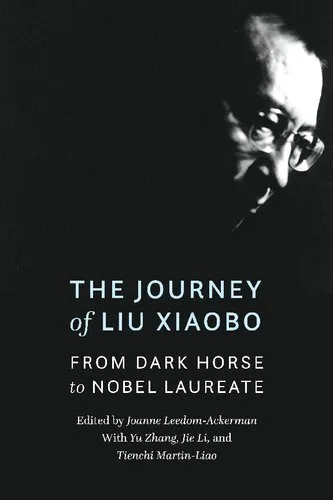 Cover of The Journey of Liu Xiaobo: From Dark Horse to Nobel Laureate
