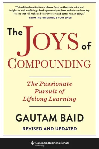 The Joys of Compounding: The Passionate Pursuit of Lifelong Learning, Revised and Updated