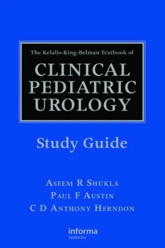 The Kelalis-King-Belman Textbook of Clinical Pediatric Urology Study Guide