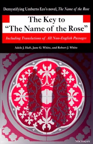 The Key to The Name of the Rose: Including Translations of All Non-English Passages (Ann Arbor Paperbacks)