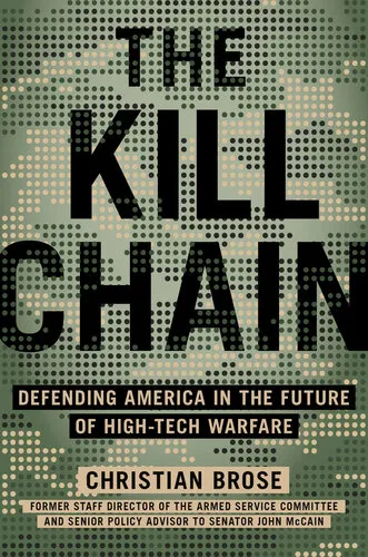 The Kill Chain: Defending America in the Future of High-Tech Warfare