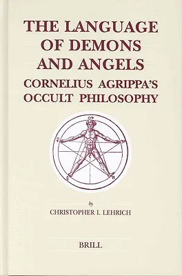 The Language of Demons and Angels: Cornelius Agrippa's Occult Philosophy