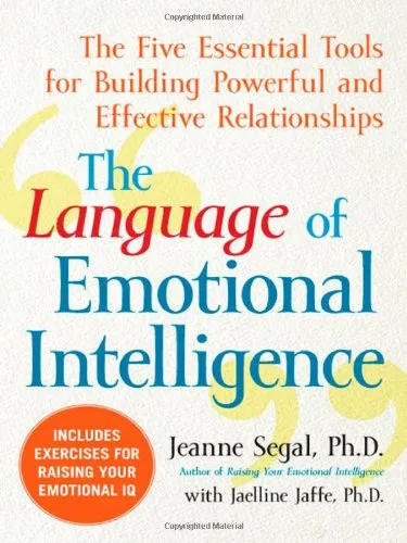 The Language of Emotional Intelligence: The Five Essential Tools for Building Powerful and Effective Relationships