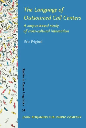 The Language of Outsourced Call Centers: A corpus-based study of cross-cultural interaction