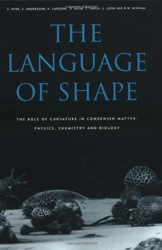 The Language of Shape: The Role of Curvature in Condensed Matter: Physics, Chemistry and Biology