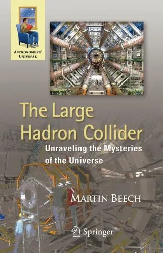 The Large Hadron Collider: Unraveling the Mysteries of the Universe