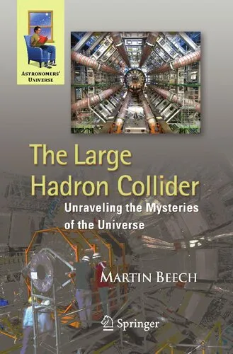 The Large Hadron Collider: Unraveling the Mysteries of the Universe (Astronomers' Universe)