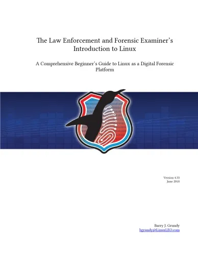 The Law Enforcement and Forensic Examiner’s Introduction to Linux: A Comprehensive Beginner’s Guide to Linux as a Digital Forensic Platform