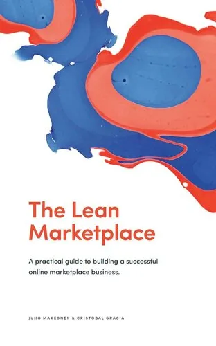 The Lean Marketplace: A Practical Guide to Building a Successful Online Marketplace Business