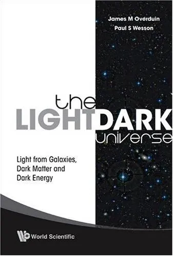 The Light/Dark Universe: Light from Galaxies, Dark Matter and Dark Energy