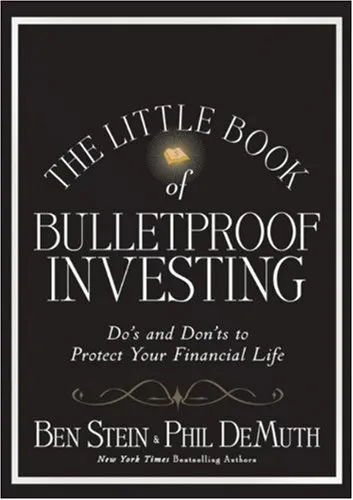 The Little Book of Bulletproof Investing: Do's and Don'ts to Protect Your Financial Life