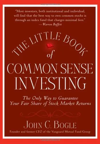 The Little Book of Common Sense Investing: The Only Way to Guarantee Your Fair Share of Stock Market Returns (Little Book Big Profits)