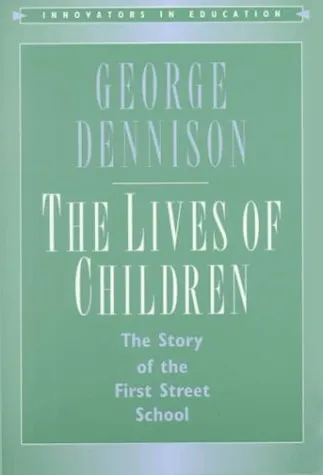 The Lives of Children: The Story of the First Street School (Innovators in Education)