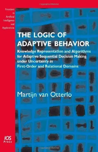 The Logic of Adaptive Behavior: Knowledge Representation and Algorithms for Adaptive Sequential Decision Making under Uncertainty in First-Order and Relational Domains